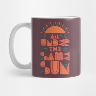 All Under The Same Sun Mug